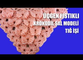 Fıstıklı Üçgen Şal Nasıl Yapılır? - Örgü Modelleri - fıstıklı şal modelleri kolay üçgen şal yapımı örgü şal modelleri ve yapılışları tığ işi şal örnekleri