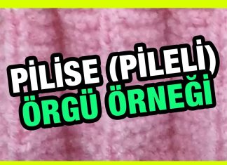 Pileli Örgü Modeli Nasıl Yapılır? - Örgü Modelleri - örgü modelleri anlatımlı pileli etek nasıl örülür şiş örgü örnekleri anlatımlı videolu örgü modelleri