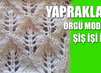 Ajurlu Yaprak Modeli Yapılışı - Örgü Modelleri - anlatımlı ajur örnekleri örgü yaprak yapımı anlatımlı örgüde yaprak motifi nasıl yapılır yapraklı örgü modelleri