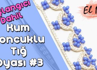 Kum Boncuklu Tığ Oyası Yapılışı